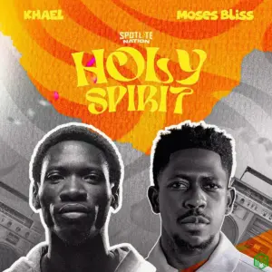 Holy Spirit audio by KHAEL feat. Moses Bliss