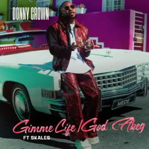 Gimme Life audio by Donny Crown feat. Skales
